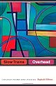 Slow Trains Overhead: Chicago Poems and Stories