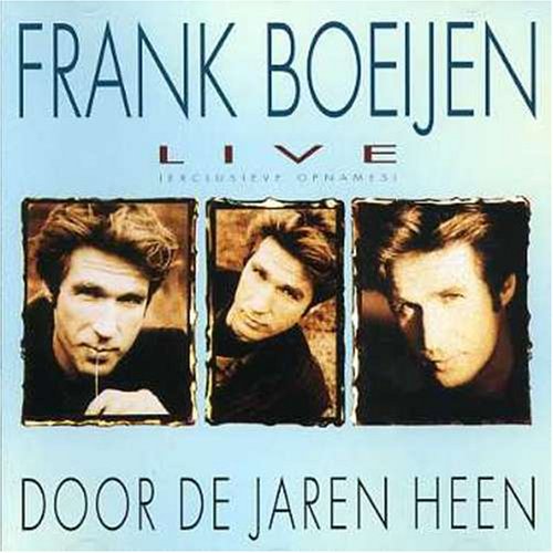 Frank boeijen - Live-door De Jaren Heen - Zortam Music