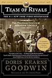 Team of Rivals: The Political Genius of Abraham Lincoln By Doris Kearns Goodwin