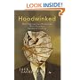 Hoodwinked: How Intellectual Hucksters Have Hijacked American Culture