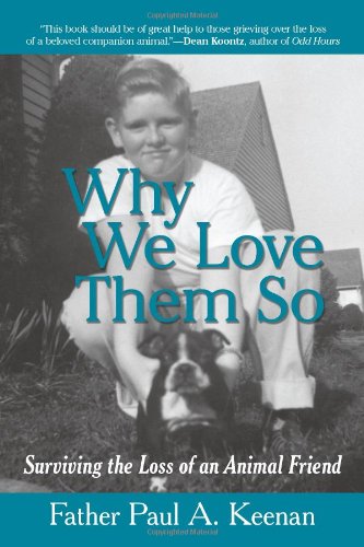 why we love them so surviving the loss of an animal friend