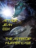 The Asteroid Murder Case: A Science Fiction Mystery