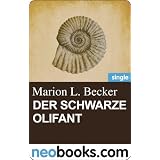 Der schwarze Olifant (neobooks Single): Edition Marion L. Becker 2von "Marion L. Becker"