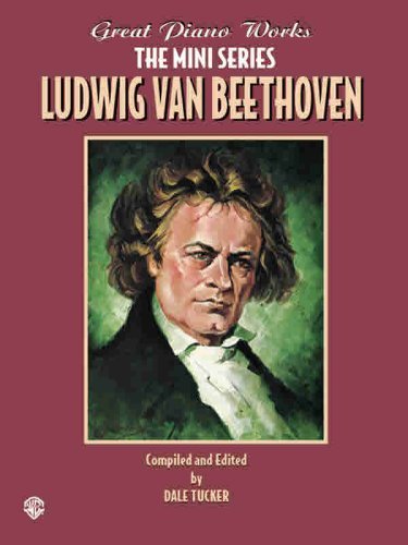 Ludwig Van Beethoven (Belwin Edition: Great Piano Works -- The Mini Series)