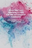 Existential perspectives on relationship therapy