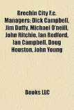 Produkt-Bild: Brechin City F.C. Managers: Dick Campbell, Jim Duffy, Michael O'Neill, John Ritchie, Ian Redford, Ian Campbell, Doug Houston, John Young