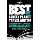 Best of Lonely Planet Travel Writing (Lonely Planet Travel Literature)by Tony Wheeler