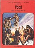 The 'read about it' series / by O.B. Gregory. Books 25-48 : Historical topics. Book 25, Food