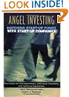 Angel Investing: Matching Startup Funds with Startup Companies--The Guide for Entrepreneurs and Individual Investors (Jossey-Bass Business & Management)