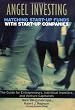 Angel Investing: Matching Startup Funds with Startup Companies--The Guide for Entrepreneurs and Individual Investors (Jossey-Bass Business & Management)