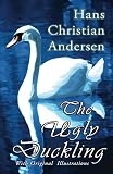 The Ugly Duckling (With Original Illustrations)