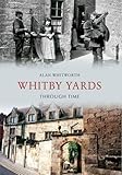 Whitby Yards through time