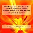 100 Weight Loss Tips To Help You Get Started To Losing Massive Weight: Little-Known Tips The Experts Use To Shed Pounds In No Time - Audiobook