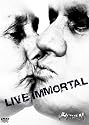 Live Immortal(tentative) [DVD]