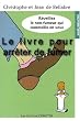 Le livre pour arr�ter de fumer