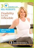 Keli Roberts: 30 Minutes To Fit-Flexibility For The Inflexable