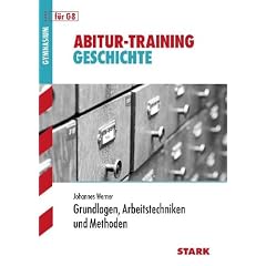 Abitur-Training Geschichte; Grundlagen, Arbeitstechniken und Methoden; Gymn. G8