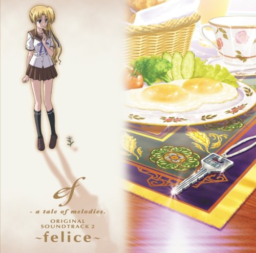 ef - a tale of melodies. ORIGINAL SOUNDTRACK2 ~felice~