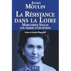 La r�sistance dans la Loire : Marguerite Soulas une femme d'exception
