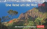 Eine Reise um die Welt 2012: 365 faszinierende Fotografien - Dr. Rolf Fischer