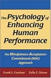 The Psychology of Enhancing Human Performance: The Mindfulness-Acceptance-Commitment Approach