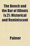 Cover of The Bench and the Bar of Illinois; Historical and Reminiscent by Palmer 1153357747