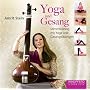 Yoga und Gesang  (H�rbuch): Stimmtraining mit Yoga und Gesangs�bungen