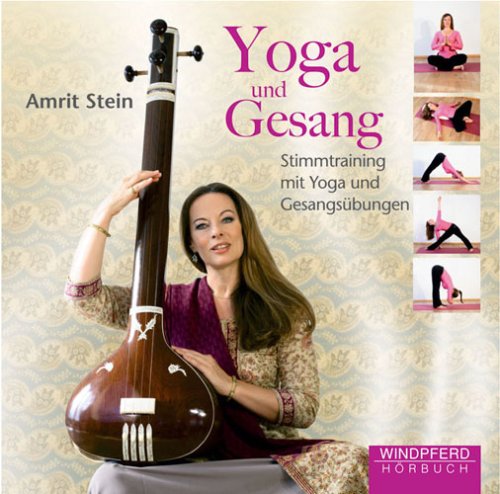 Yoga und Gesang  (H&ouml;rbuch): Stimmtraining mit Yoga und Gesangs&uuml;bungen