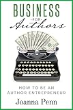 Business For Authors. How To Be An Author Entrepreneur