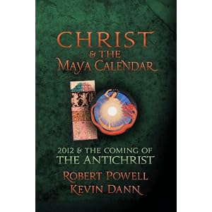 Christ and the Maya Calendar by Robert Powell and Kevin Dann