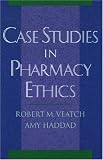 Case Studies in Pharmacy Ethics