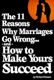 The 11 Reasons Why Marriages Go Wrong and How to Make Yours Succeed