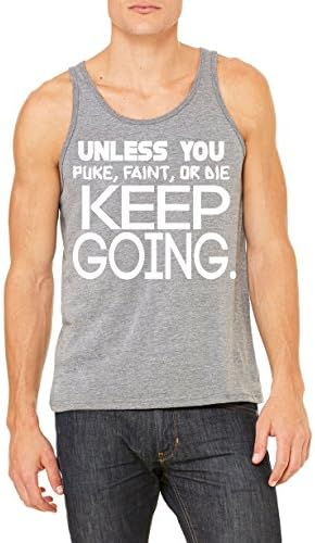 Unless You Puke Faint Or Die Keep Going Tank Top By Superior Apparel Medium Grey