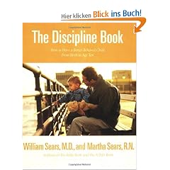 The Discipline Book: Everything You Need to Know to Have a Better-Behaved Child From Birth to Age Ten
