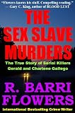 The Sex Slave Murders: The True Story of Serial Killers Gerald and Charlene Gallego