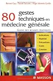80 gestes techniques en médecine générale : Guide des bonnes pratiques