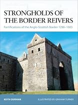 Fortress 70: Strongholds of the Border Reivers: Fortifications of the Anglo-Scottish Border 1296-1603 (Fortress)