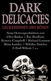 Dark Delicacies: Leckerbissen des B&ouml;sen - Richard Laymon, Clive Barker, Brian Lumley, Whitley Strieber