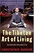 The Tibetan Art of Living: Wise Body, Wise Mind, Wise Life