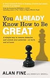 You already know how to be great : a simple way to remove interference and unlock your potential - at work and at home