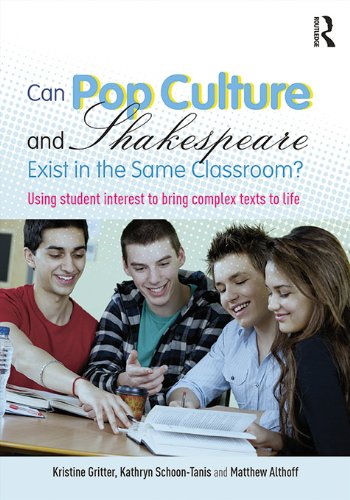 Can Pop Culture and Shakespeare Exist in the Same Classroom?: Using Student Interest to Bring Complex Texts to Life
