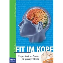 Fit im Kopf: Ihr pers�nlicher Trainer f�r geistige Vitalit�t. Ratgeber