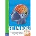 Fit im Kopf: Ihr pers�nlicher Trainer f�r geistige Vitalit�t. Ratgeber