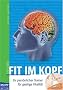 Fit im Kopf: Ihr pers�nlicher Trainer f�r geistige Vitalit�t. Ratgeber