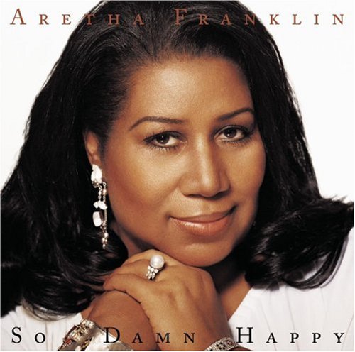 Aretha Franklin - So Damn Happy Lyrics - Zortam Music