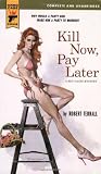 Kill Now Pay Later
