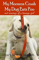 Click to Download Free Kindle Book -> My Mormon Crush, My Dog Eats Poo