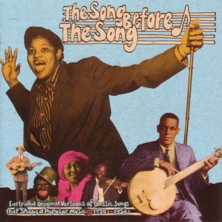 CD-Charts  Search : The Song Before the Song: Early and Original Versions of Classic Songs That Shaped Popular Music 1920s-1950s