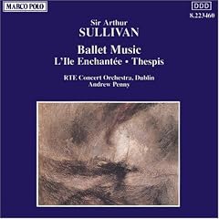 Sullivan:Ballet  Music/Thespis