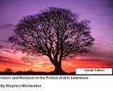 Vision and Revision in the Fiction of D.H. Lawrence: A Consideration of the Manuscript Development of Lady Chatterley's Lover (Harvard Perspectives in Literature)